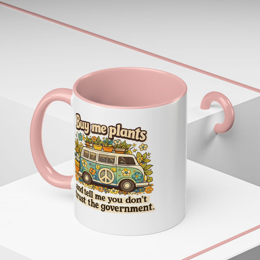 Buy me plants and tell me you dont trust the government Coffee Mug Boho Hippie Retro Art