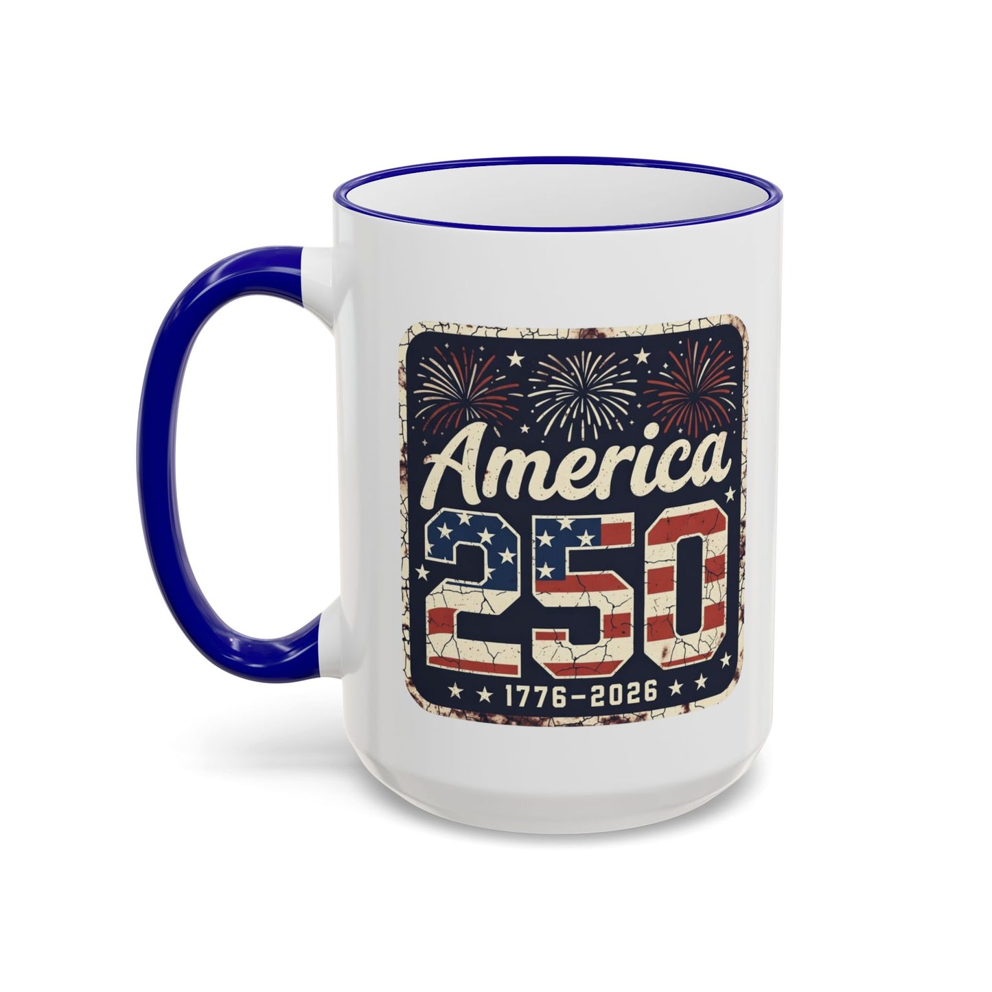 America 250 Anniversary Coffee Mug – Patriotic Mug (11oz, 15oz)